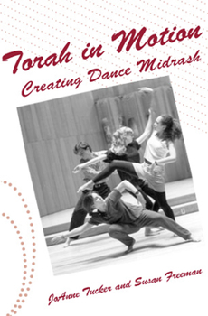 Paperback Torah in Motion: Creating Dance Midrash Book