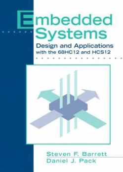 Paperback Embedded Systems: Design and Applications with the 68hc12 and Hcs12 Book