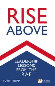 Paperback Rise Above: Leadership Lessons from the RAF Book