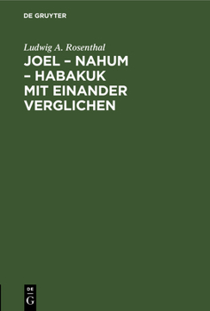 Hardcover Joel - Nahum - Habakuk Mit Einander Verglichen: Aneinandergereihte Abreißblätter [German] Book