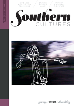 Paperback Southern Cultures: Disability: Volume 29, Number 1 - Spring 2023 Issue Book
