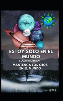 Paperback Estoy solo en el mundo: Mantenga los ojos en el mundo [Spanish] Book