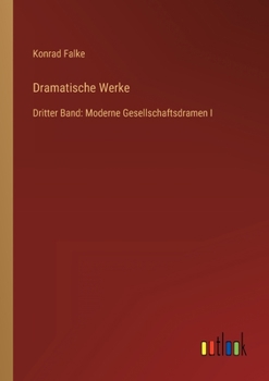 Paperback Dramatische Werke: Dritter Band: Moderne Gesellschaftsdramen I [German] Book