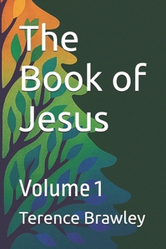Paperback The Book of Jesus: Volume 1 Book