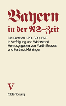 Paperback Die Parteien Kpd, SPD, Bvp in Verfolgung Und Widerstand [German] Book