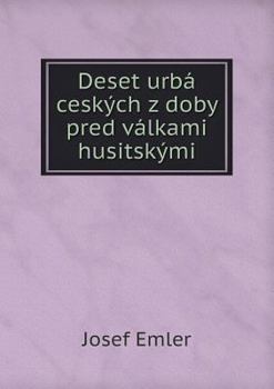 Paperback Deset urb? cesk?ch z doby pred v?lkami husitsk?mi [Latin] Book