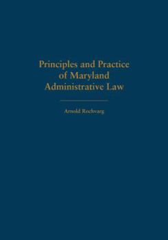 Hardcover Principles and Practice of Maryland Administrative Law Book