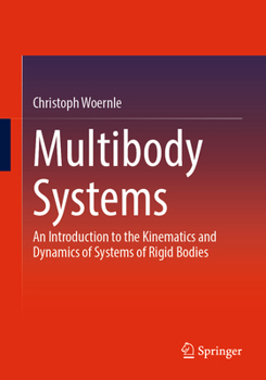 Paperback Multibody Systems: An Introduction to the Kinematics and Dynamics of Systems of Rigid Bodies Book