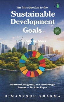 An Introduction to the Sustainable Development Goals: Volume I: After the Shock