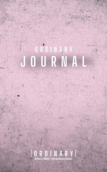 Paperback Ordinary Journal: Ordinary Habits. Extraordinary Impact. Book