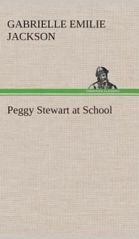 Peggy Stewart at School - Book #2 of the Peggy Stewart