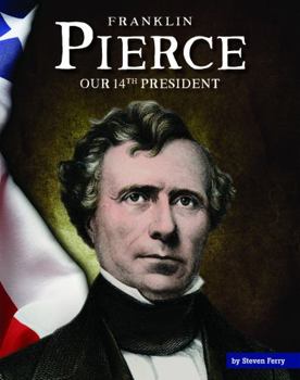 Library Binding Franklin Pierce: Our 14th President Book