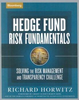 Hardcover Hedge Fund Risk Fundamentals: Solving the Risk Management and Transparency Challenge Book