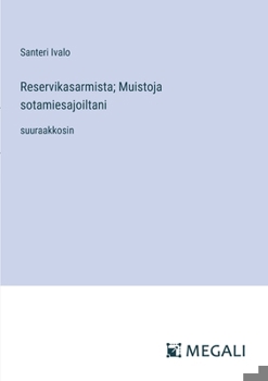 Reservikasarmista; Muistoja sotamiesajoiltani: suuraakkosin