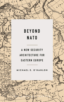 Paperback Beyond NATO: A New Security Architecture for Eastern Europe Book