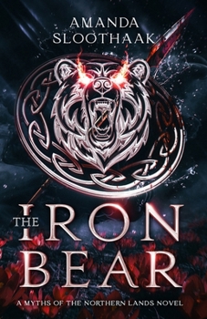 The Iron Bear: A Myths of the Northern Lands novel