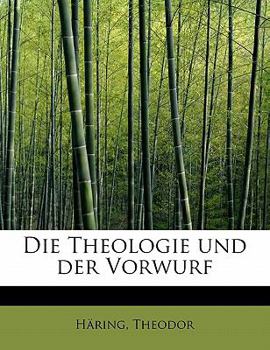 Die Theologie und der Vorwurf