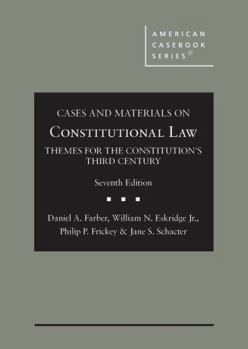 Hardcover Cases and Materials on Constitutional Law: Themes for the Constitution's Third Century (American Casebook Series) Book