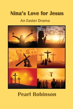 Paperback Nina's Love for Jesus An Easter Drama Book