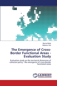 Paperback The Emergence of Cross-Border Functional Areas - Evaluation Study Book