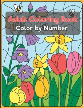 Paperback Color by Number Adult Coloring Book: Beautiful Large Print Color By Number Animals, and Flowers Adult Coloring Book