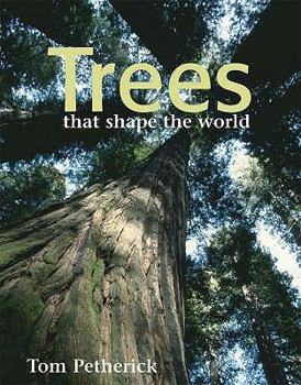 Paperback Trees That Shape the World. Tom Petherick Book