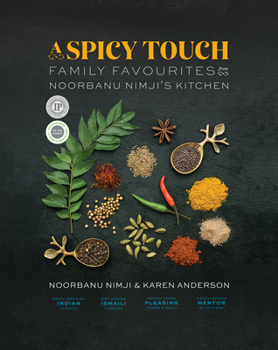 Hardcover A Spicy Touch: Family Favourites from Noorbanu Nimji's Kitchen Book