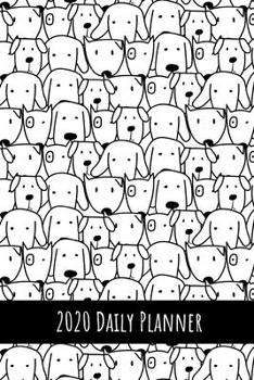 Paperback 2020 Daily Planner: Black & white dogs; January 1, 2020 - December 31, 2020; 6" x 9" Book