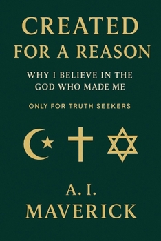 Paperback Created for a Reason?: Why I believe in the GOD who made me, Only for Truth Seekers Book