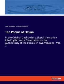 The poems of Ossian. In two volumes. A new edition. Translated by James Macpherson, Esq. ... Volume 2 of 2