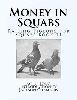 Paperback Money in Squabs: Raising Pigeons for Squabs Book 14 Book