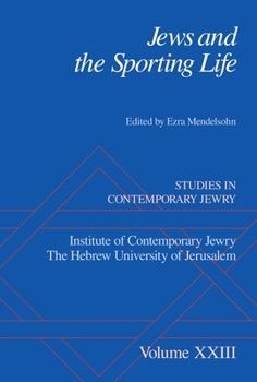 Hardcover Jews and the Sporting Life: Studies in Contemporary Jewry XXIII Book