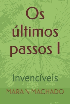 Paperback Os últimos passos I: Invencíveis [Portuguese] Book