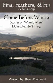 Paperback Come Before Winter: Stories of Manly Men Doing Manly Things Book
