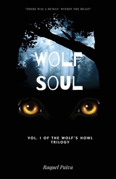 Paperback Wolf Soul: Vol. I of the Wolf's Howl Trilogy Book