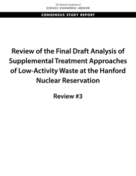 Paperback Review of the Final Draft Analysis of Supplemental Treatment Approaches of Low-Activity Waste at the Hanford Nuclear Reservation: Review #3 Book