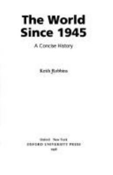 Paperback The World Since 1945: A Concise History (O P U S) Book