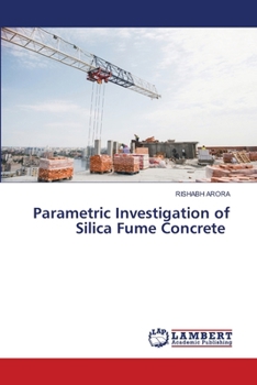 Paperback Parametric Investigation of Silica Fume Concrete Book