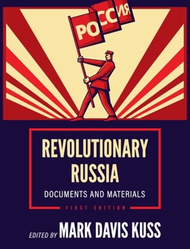 Hardcover Revolutionary Russia: Documents and Materials Book