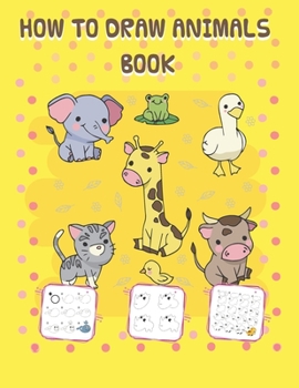 how to draw animals book: The Step-by-Step Drawing Book for Kids : 108 pages of how to draw cute animals for kids , Easy Step by Step (How to draw animals for kids)