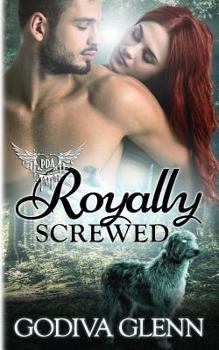 Royally Screwed - Book #55 of the Paranormal Dating Agency WORLD