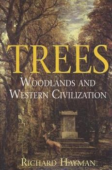 Hardcover Trees: Woodland and Western Civilization Book