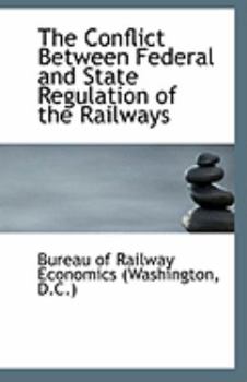 The Conflict Between Federal and State Regulation of the Railways