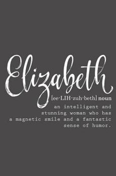 Paperback Elizabeth: Personalized Name Journal for Women (Custom Journal Notebook, Blank Journal, Personalized Gifts) Book