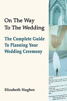 Paperback On the Way to the Wedding: The Complete Guide to Planning Your Wedding Ceremony Book