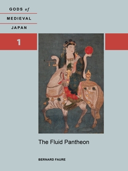 Hardcover The Fluid Pantheon: Gods of Medieval Japan, Volume 1 Book