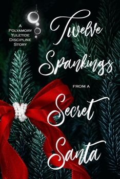 Paperback Twelve Spankings from a Secret Santa: A Polyamory Yuletide Discipline Story Book