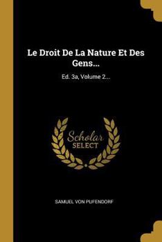 Paperback Le Droit De La Nature Et Des Gens...: Ed. 3a, Volume 2... [French] Book