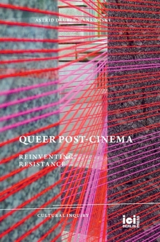 Hardcover Queer Post-Cinema: Reinventing Resistance Book