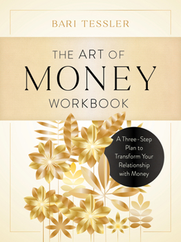 Paperback The Art of Money Workbook: A Three-Step Plan to Transform Your Relationship with Money Book